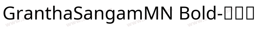 GranthaSangamMN Bold字体转换 GranthaSangamMN Bold字体转换